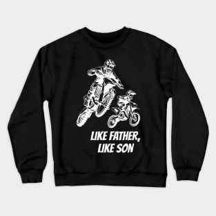 Braaap Like Father Like Son Dirt Bike Motocross Off-Roading Crewneck Sweatshirt